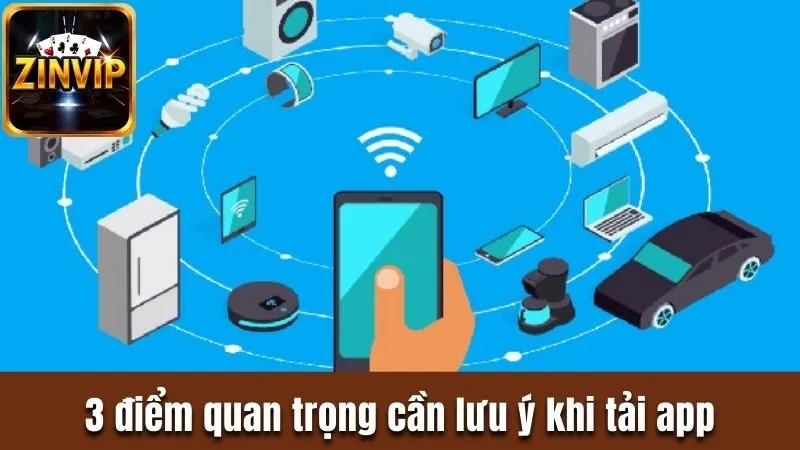 3 điểm quan trọng cần lưu ý khi tải app